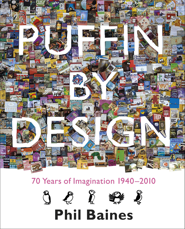 Паперова книга «Puffin By Design: 2010 70 Years of Imagination 1940 - 2010», автор Філ Бейнс - фото №1