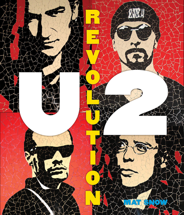 Бумажная книга «U2: Revolution», автор Мэт Сноу - фото №1