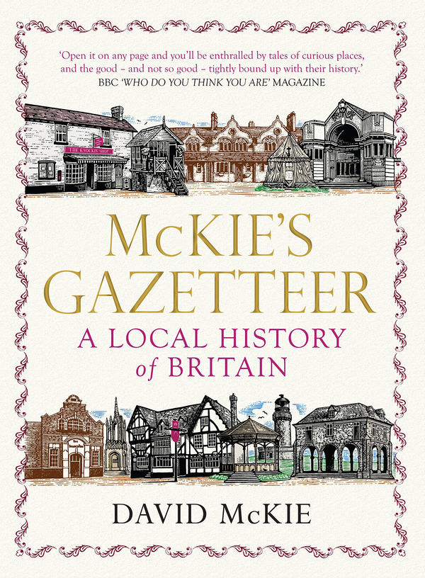 [object Object] «Mckie's Gazetteer. A Local History of Britain», автор Дэвид Макки - фото №1