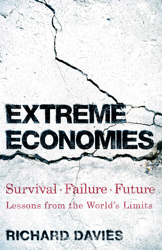 [object Object] «Extreme Economies. Survival, Failure, Future – Lessons from the World’s Limits», автор Річард Девіс - фото №1