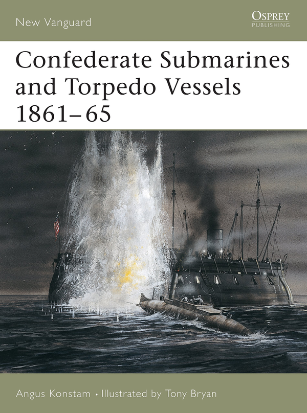 Бумажная книга «Confederate Submarines and Torpedo Vessels 1861–65», автор Ангус Констам - фото №1