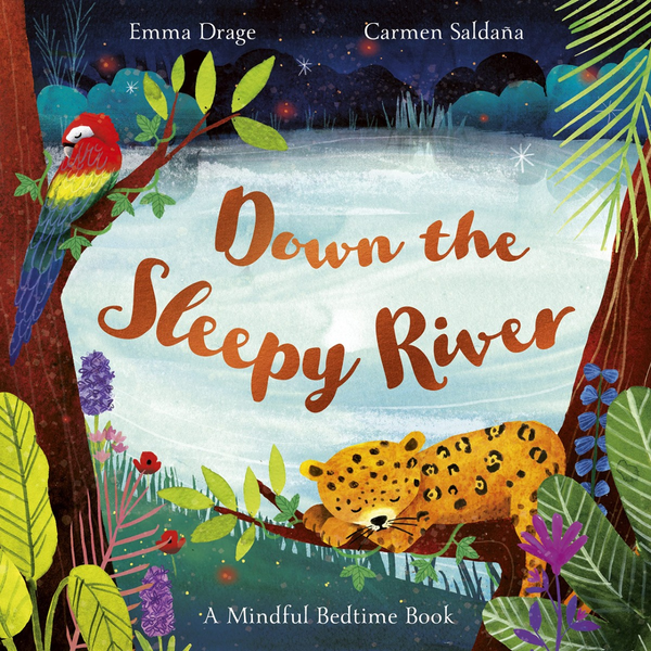 Паперова книга «Down the Sleepy River: A Mindful Bedtime Book», автор Емма Драге - фото №1