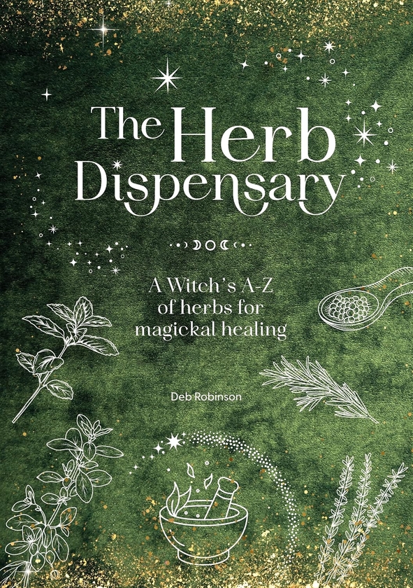 Paper book «The Herb Dispensary: A Witch's A-Z of Herbs for Magickal Healing», author Deb Robinson - фото №1