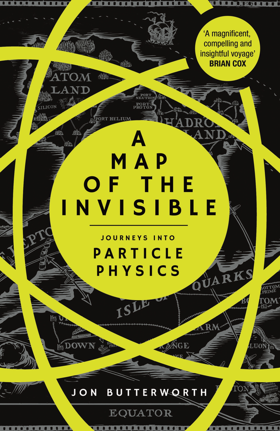 [object Object] «A Map of the Invisible. Journeys into Particle Physics», автор Джон Баттерворт - фото №1