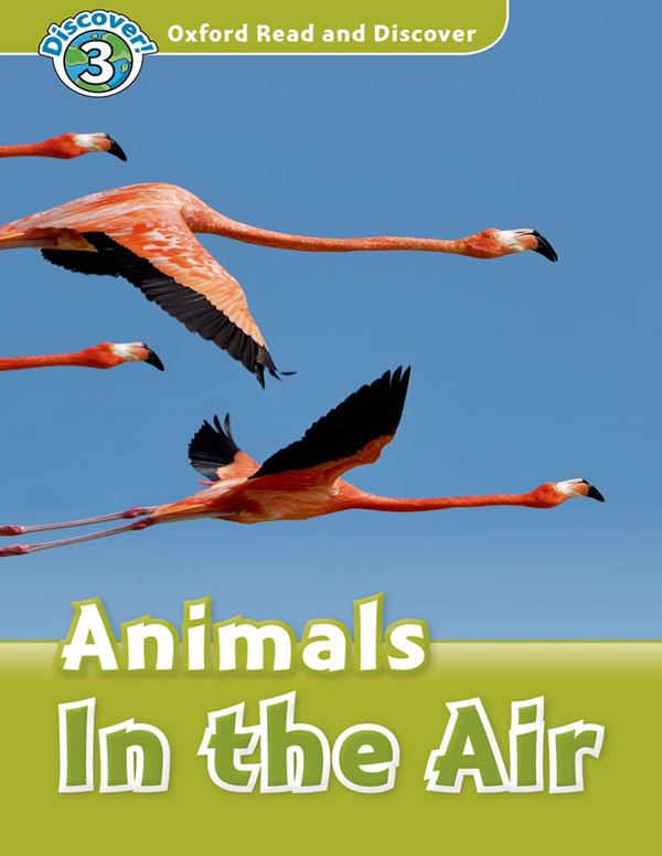 [object Object] «Oxford Read and Discover: Level 3: Animals in the Air», автор Роберт Куїнн - фото №1
