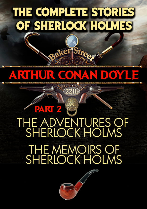 Бумажная книга «The Complete Stories of Sherlock Holmes. Part 2. The Adventures of Sherlock Holmes. The Memoirs of Sherlock Holmes», автор Артур Конан Дойл - фото №1