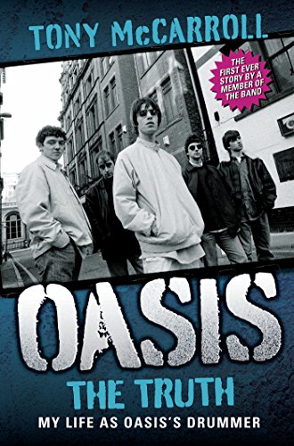 Бумажная книга «Oasis. The Truth: My Life as Oasis's Drummer», автор Тони Маккэрролл - фото №1