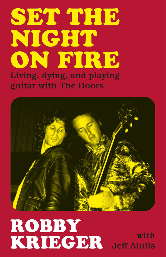 Паперова книга «Set the Night on Fire. Living, Dying and Playing Guitar with the Doors», автор Роббі Крігер - фото №1