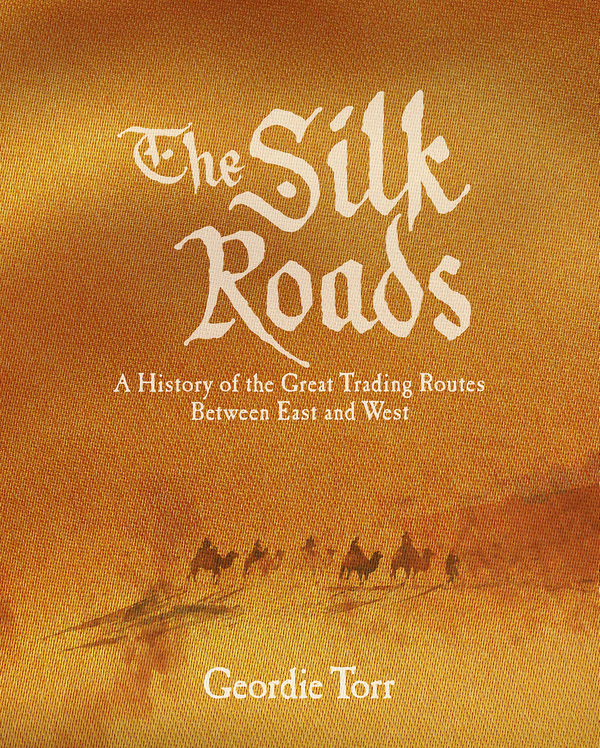 Бумажная книга «The Silk Roads : A History of the Great Trading Routes Between East and West», автор Джорди Торр - фото №1