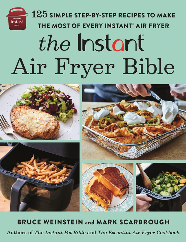 Паперова книга «The Instant Air Fryer Bible», авторів Брюс Вайнштейн, Марк Скарбро - фото №1