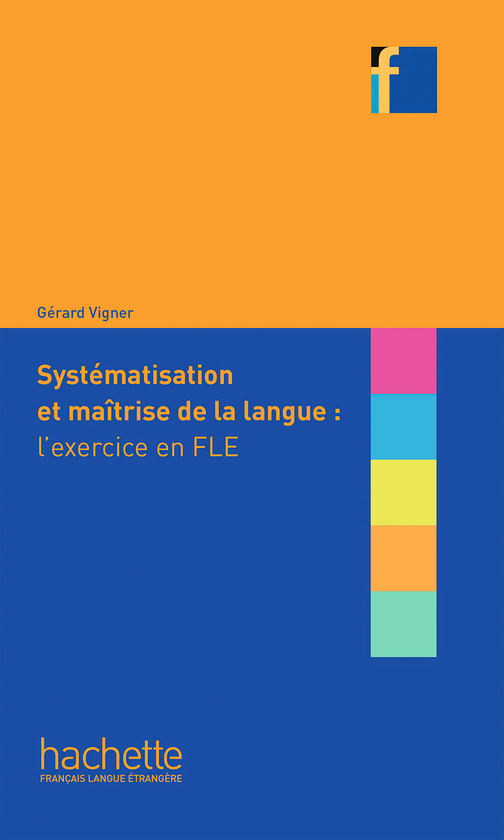 [object Object] «Systématisation et maîtrise de la langue. L'exercice en FLE », автор Джерард Вайнер - фото №1