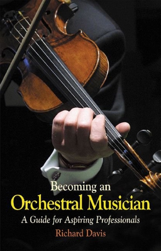[object Object] «Becoming an Orchestral Musician. A Guide for Aspiring Professionals», автор Річард Девіс - фото №1