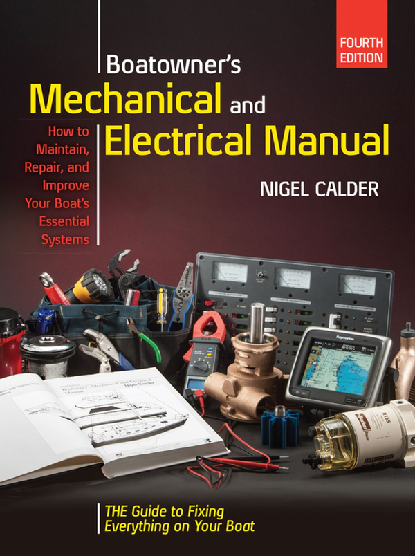 Бумажная книга «Boatowner's Mechanical and Electrical Manual: Repair and Improve Your Boat's Essential Systems», автор Найджел Колдер - фото №1