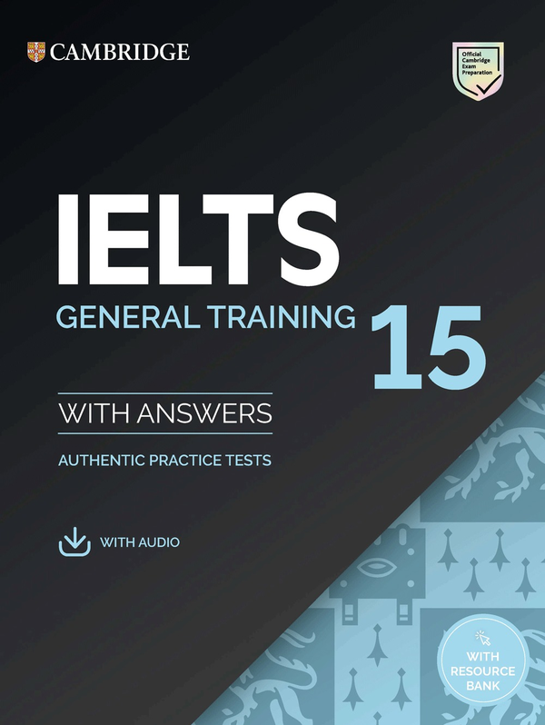 Паперова книга «IELTS 15 General Training Student's Book with Answers with Audio with Resource Bank : Authentic Practice Tests» - фото №1