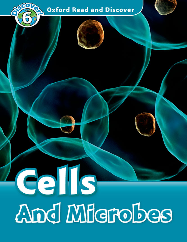 [object Object] «Oxford Read and Discover: Level 6: Cells and Microbes», авторов Louise Spilsbury, Richard Spilsbury - фото №1