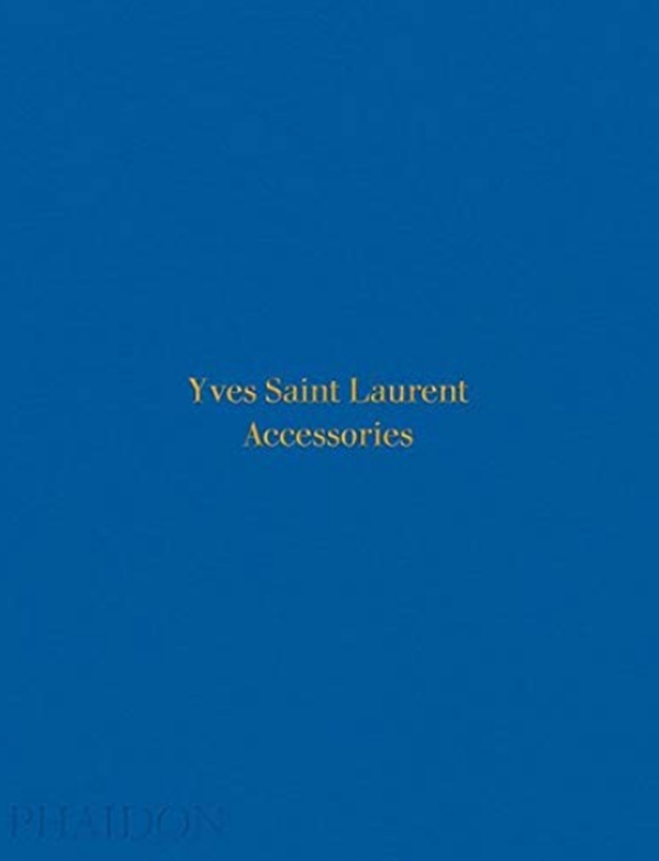 Паперова книга «Yves Saint Laurent Accessories», автор Патрік Морієс - фото №1