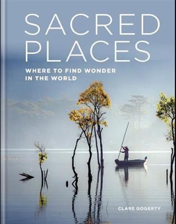 Паперова книга «Sacred Places : Where to find wonder in the world», автор Клер Гогерті - фото №1