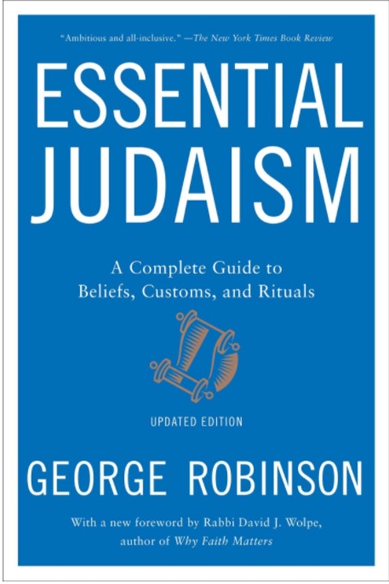 Паперова книга «Essential Judaism: Updated Edition : A Complete Guide to Beliefs, Customs & Rituals», автор Джордж Робінсон - фото №1