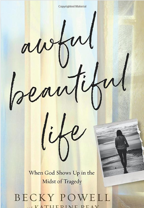 Бумажная книга «Awful Beautiful Life : When God Shows Up in the Midst of Tragedy», автор Бекки Пауэлл - фото №1