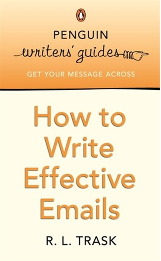 [object Object] «Penguin Writers' Guides: How to Write Effective Emails», автор Ларри Траск - фото №2 - миниатюра