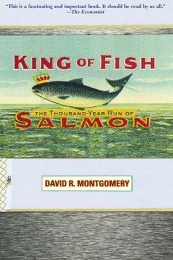 Бумажная книга «King of Fish : The Thousand-Year Run of Salmon», автор Дэвид Монтгомери - фото №1