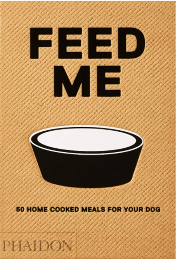 Паперова книга «Feed Me : 50 Home Cooked Meals for your Dog», автор Лівіана Прола - фото №1