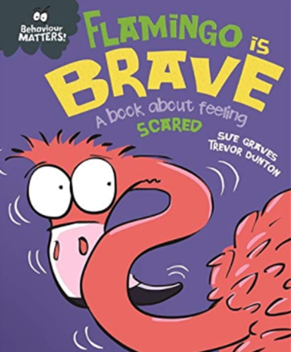 [object Object] «Behaviour Matters: Flamingo is Brave : A book about feeling scared», автор Сью Грейвс - фото №1