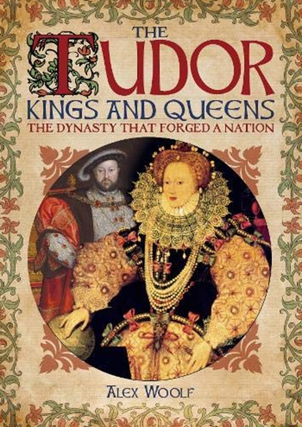 Паперова книга «The Tudor Kings & Queens», автор Алекс Вулф - фото №1