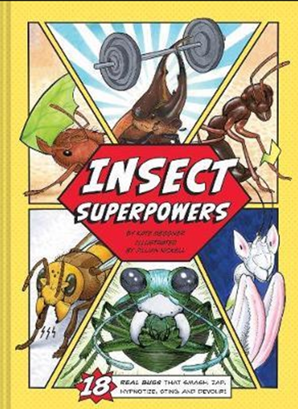 Бумажная книга «Insect Superpowers: 18 Real Bugs that Smash, Zap, Hypnotize, Sting, and Devour!», автор Кейт Месснер - фото №1