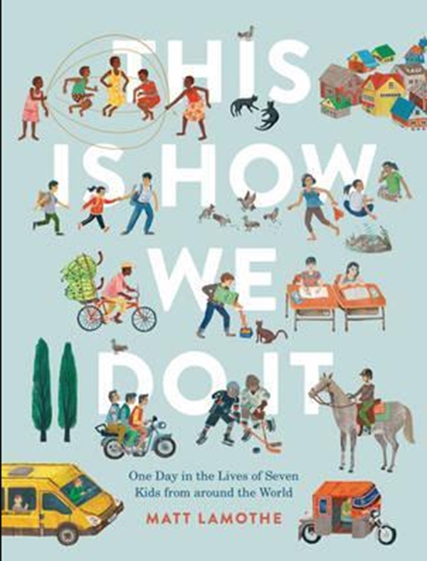 Бумажная книга «This Is How We Do It: One Day in the Lives of Seven Kids from around the World», автор Мэтт Ламот - фото №1