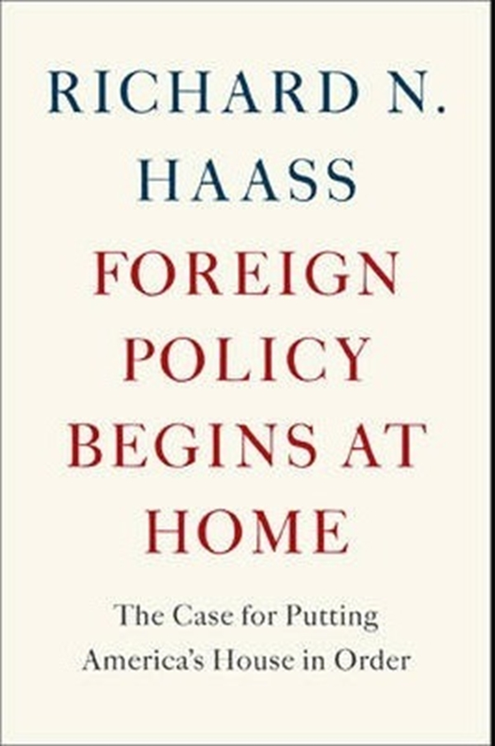 Бумажная книга «Foreign Policy Begins at Home : The Case for Putting America's House in Order», автор Ричард Н. Хаас - фото №1