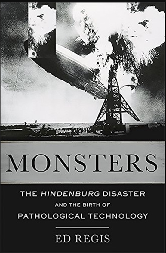 Бумажная книга «Monsters : The Hindenburg Disaster and the Birth of Pathological Technology», автор Эд Реджис - фото №1