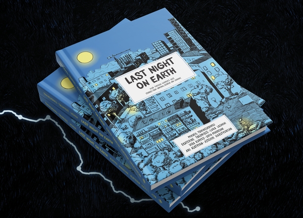 Бумажная книга «Last Night on Earth. War Through Women's gaze. Stories from Armenia, Georgia and Ukraine», авторов Ани Асатрян, Екатерина Тогонидзе, Вера Курыко - фото №1