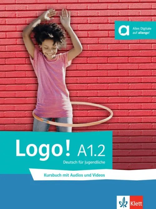 Бумажная книга «Logo! A1.2. Deutsch für Jugendliche. Kursbuch mit Audios und Videos», авторов Сара Флир, Беттина Швигер, Пол Руш - фото №1