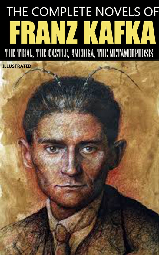 Электронная книга «The Complete Novels of Franz Kafka. Illustrated», автор Франц Кафка - фото №1