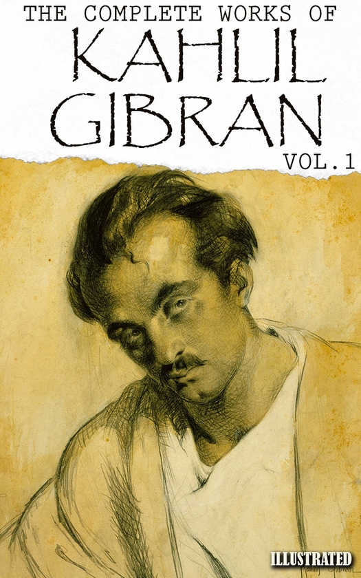 Електронна книга «Kahlil Gibran. The Complete Works of Kahlil Gibran. Vol.1», автор Халіль Джебран - фото №1