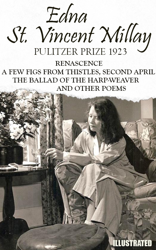 Электронная книга «The classic collection of Edna St. Vincent Millay. Pulitzer Prize 1923. Illustrated», автор Эдна Сент-Винсент Миллей - фото №1
