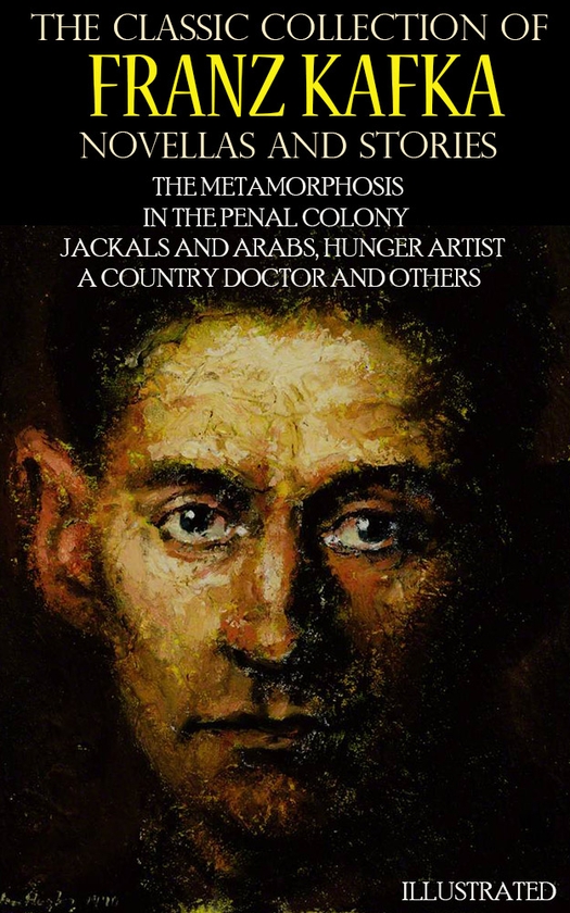 Електронна книга «The Classic Collection of Franz Kafka. Novellas and Stories», автор Франц Кафка - фото №1