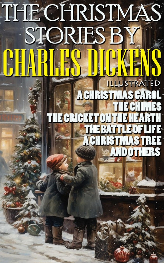 Електронна книга «The Christmas Stories by Charles Dickens», автор Чарлз Діккенс - фото №1