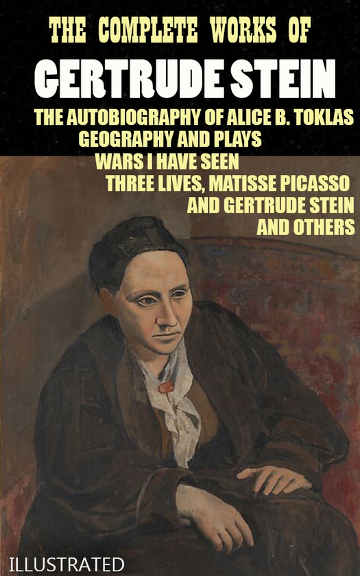[object Object] «The Complete Works of Gertrude Stein. Illustrated», автор Гертруда Стайн - фото №1