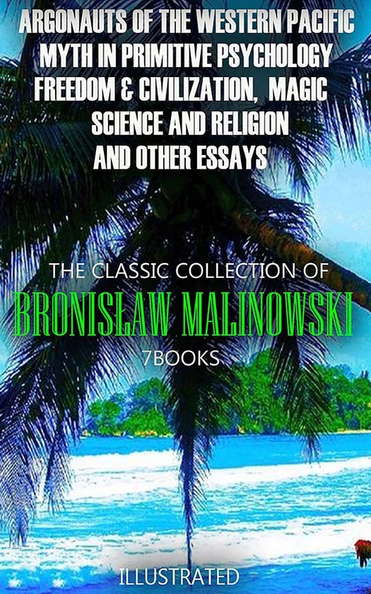 [object Object] «The Classic Collection of Bronisław Malinowski. (7 Books). Illustrated», автор Бронислав Малиновский - фото №1