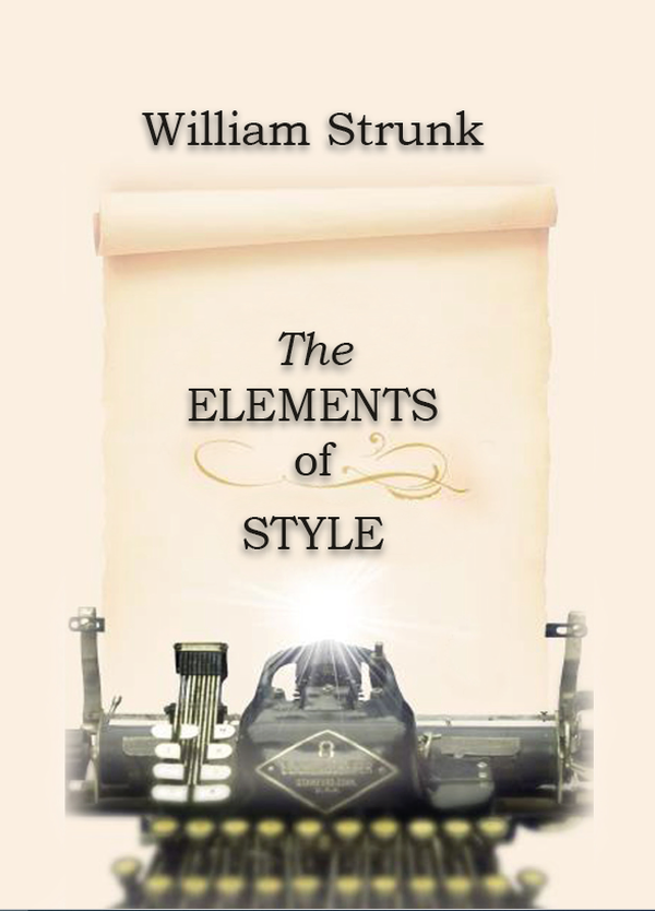 Бумажная книга «The Elements of Style», автор Уильям Штрунк - фото №1
