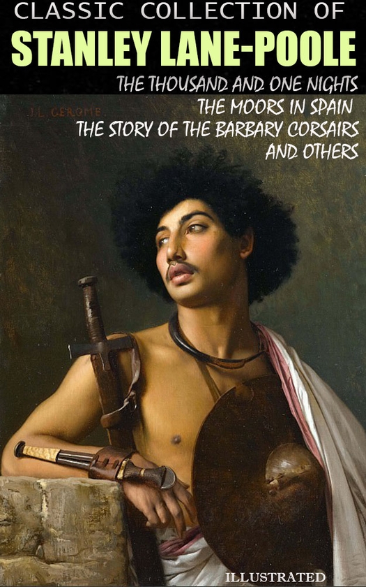 Электронная книга «Classic collection of Stanley Lane-Poole. Illustrated», автор Стэнли Лейн-Пул - фото №1