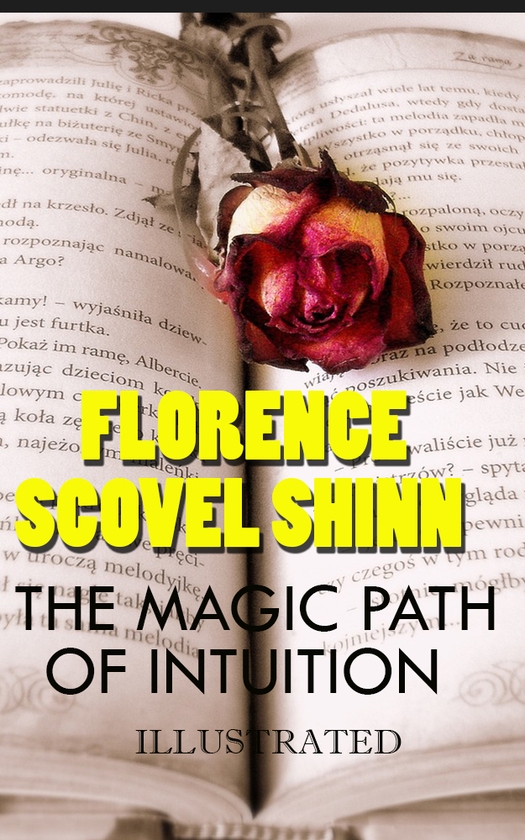 [object Object] «The Magic Path of Intuition. Illustrated», автор Флоренс Сковел Шинн - фото №1