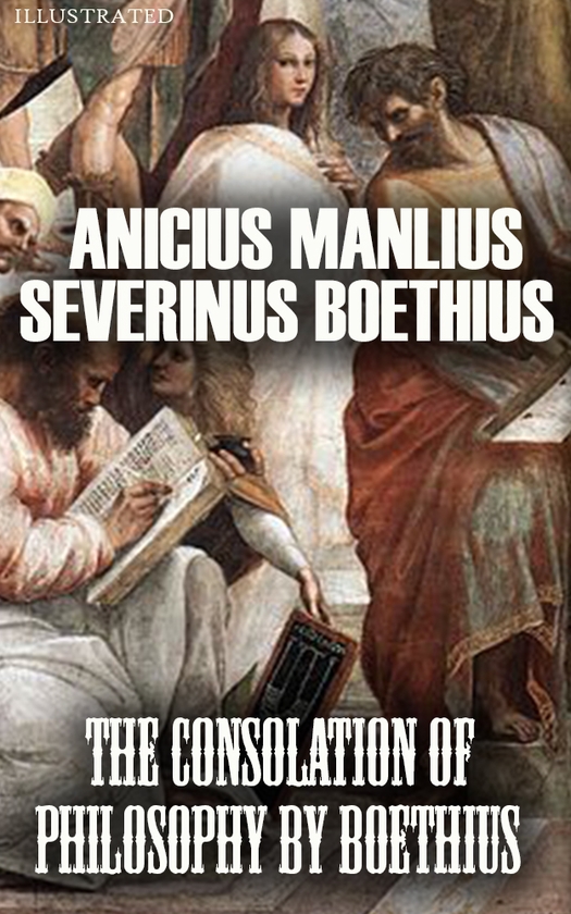 [object Object] «The Consolation of Philosophy by Boethius. Illustrated», автор Боецій - фото №1