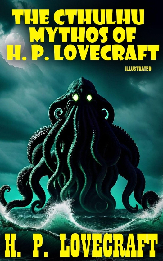 [object Object] «The Cthulhu Mythos of H. P. Lovecraft. Illustrated», автор Говард Лавкрафт - фото №1