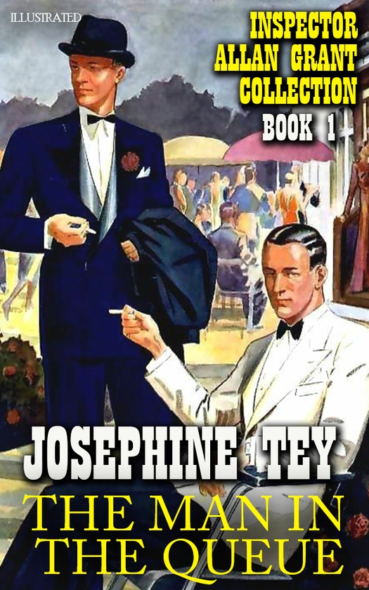 Электронная книга «The Man in the Queue. Illustrated», автор Жозефина Тэй - фото №1