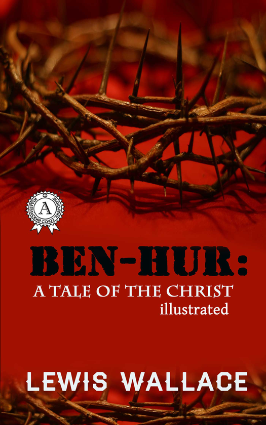 Ben-Hur. A Tale of the Christ