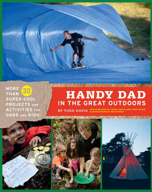 Паперова книга «Handy Dad in the Great Outdoors. More Than 30 Super-Cool Projects and Activities for Dads and Kids» - фото №1