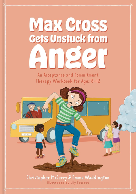 Бумажная книга «Max Cross Gets Unstuck from Anger. An Acceptance and Commitment Therapy Workbook for Ages 8-12», авторов Кристофер МакКерри, Эмма Уоддингтон - фото №1